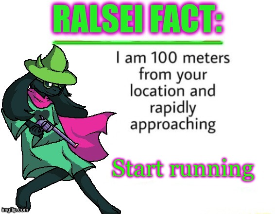 Ralsei Fact: I have a gun... Run. | Start running | image tagged in deltarune,ralsei,gun,scout fact,ralsei with a gun,start running | made w/ Imgflip meme maker