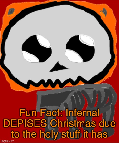 Scrooge 2.0 | Fun Fact: Infernal DEPISES Christmas due to the holy stuff it has | image tagged in yippee infernal | made w/ Imgflip meme maker