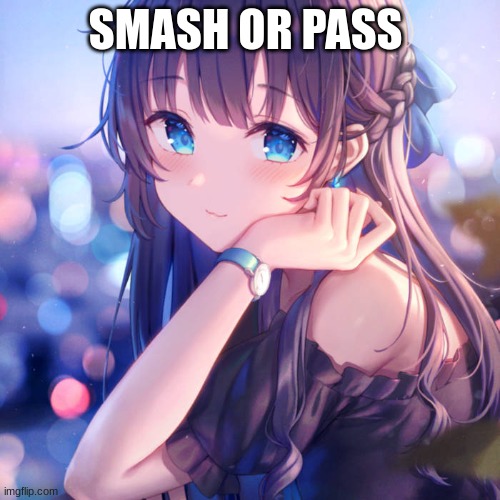 SMASH OR PASS | made w/ Imgflip meme maker