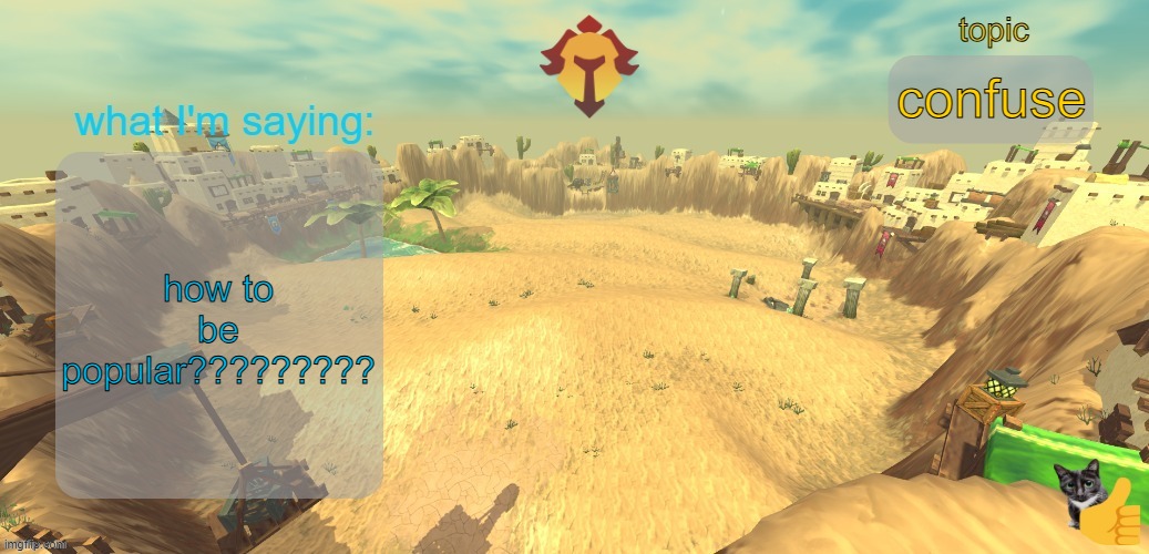 aether temp | confuse; how to be popular????????? | image tagged in aether temp | made w/ Imgflip meme maker