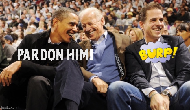 ! @CALJFREEMAN1 | image tagged in joe biden,hunter biden,donald trump,maga,barack obama,liberals | made w/ Imgflip meme maker