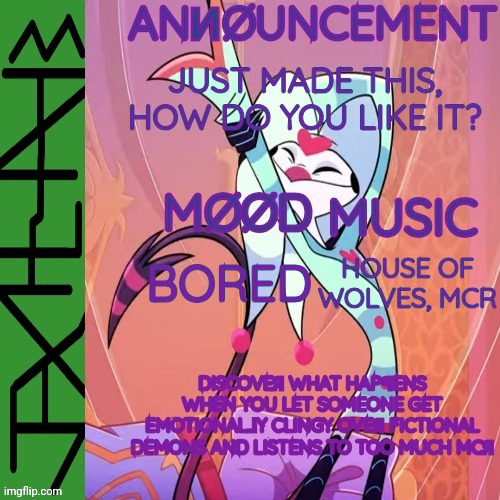 JUST MADE THIS, HOW DO YOU LIKE IT? HOUSE OF WOLVES, MCR; BORED | made w/ Imgflip meme maker