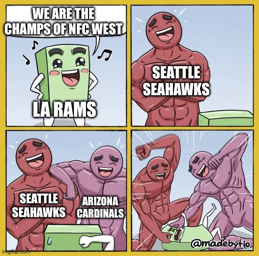 2024 NFC West | WE ARE THE CHAMPS OF NFC WEST; SEATTLE SEAHAWKS; LA RAMS; SEATTLE SEAHAWKS; ARIZONA CARDINALS | image tagged in guy getting beat up,rams,seahawks,cardinals,nfl,nfl memes | made w/ Imgflip meme maker