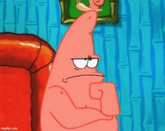 thinking patrick | image tagged in thinking patrick | made w/ Imgflip meme maker