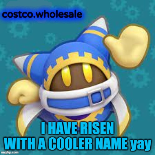 gthingy | I HAVE RISEN WITH A COOLER NAME yay | image tagged in gthingy | made w/ Imgflip meme maker