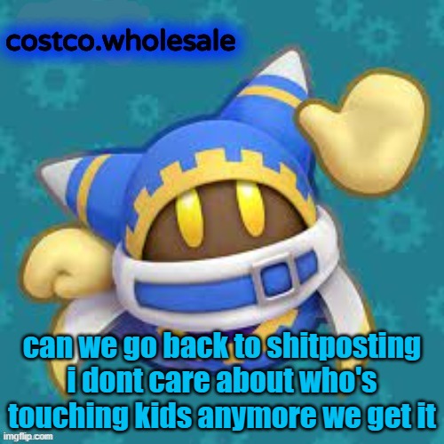 gthingy | can we go back to shitposting i dont care about who's touching kids anymore we get it | image tagged in gthingy | made w/ Imgflip meme maker