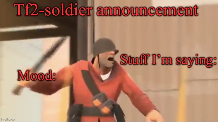 High Quality Tf2-soldier announcement Blank Meme Template