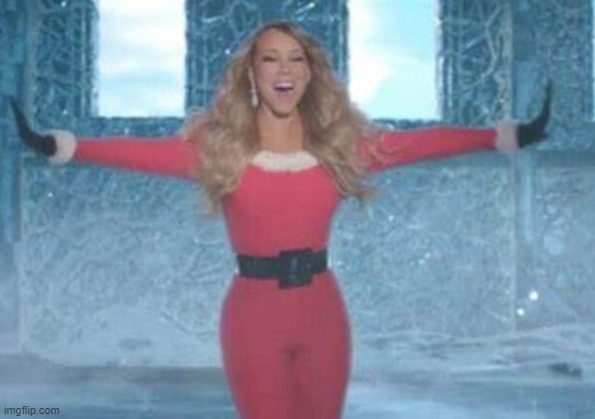 Mariah Carey ITS TIMEEEE | image tagged in mariah carey its timeeee | made w/ Imgflip meme maker