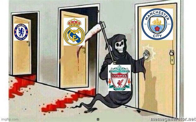 we are coming >:) | image tagged in grim reaper knocking door,funny,memes,liverpool,real madrid,dead | made w/ Imgflip meme maker