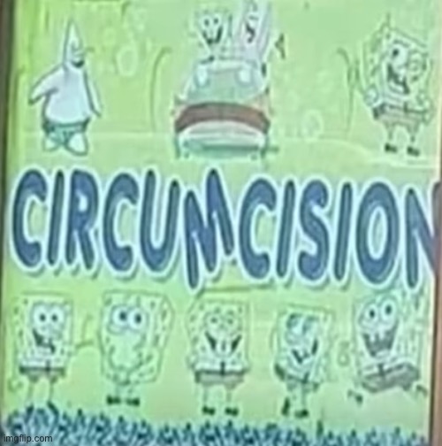 circumcision (post this in msmg for me mkay) | made w/ Imgflip meme maker