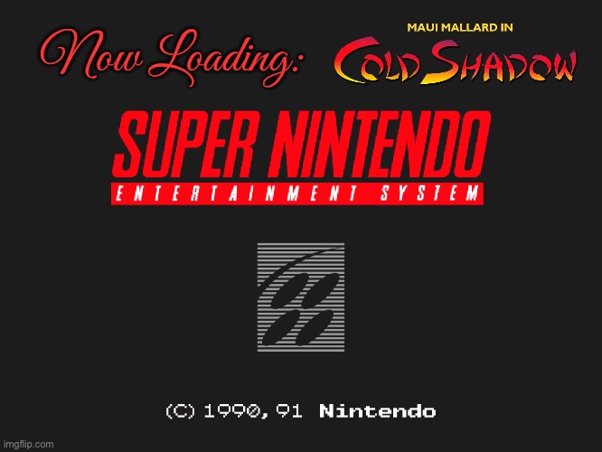 Maui Mallard in Cold Shadow (Boot Screen) | Now Loading: | image tagged in disney,nintendo,1996,90s,nostalgia,video game | made w/ Imgflip meme maker