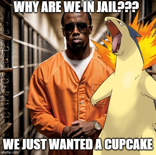 P Diddy Diddler inmate prison | WHY ARE WE IN JAIL??? WE JUST WANTED A CUPCAKE | image tagged in p diddy diddler inmate prison | made w/ Imgflip meme maker