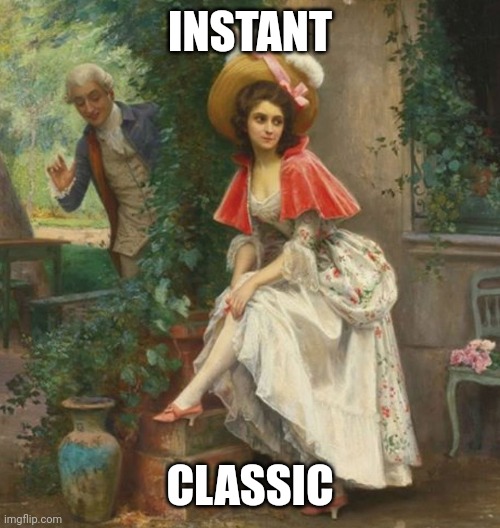 INSTANT CLASSIC | image tagged in classical art | made w/ Imgflip meme maker