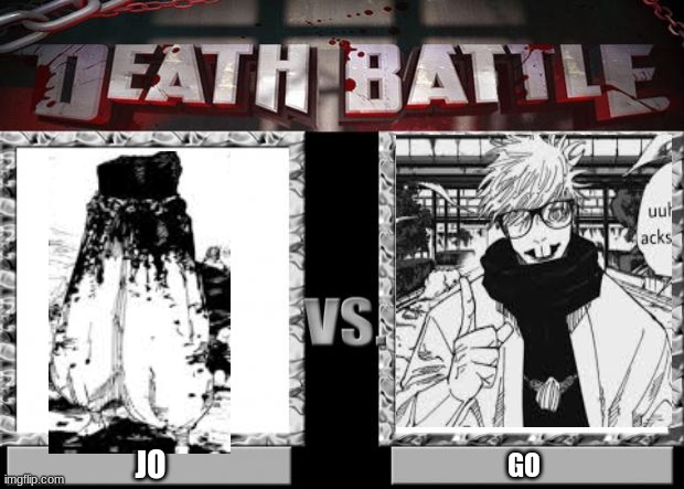 jjk | JO; GO | image tagged in death battle | made w/ Imgflip meme maker