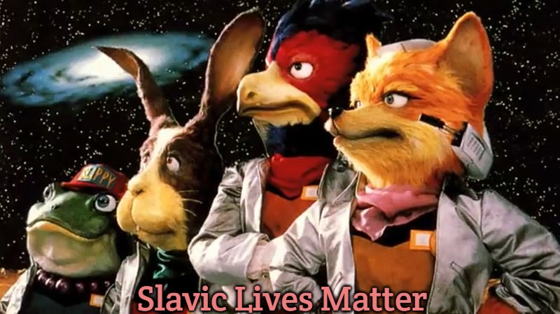 starfox | Slavic Lives Matter | image tagged in starfox,slavic | made w/ Imgflip meme maker