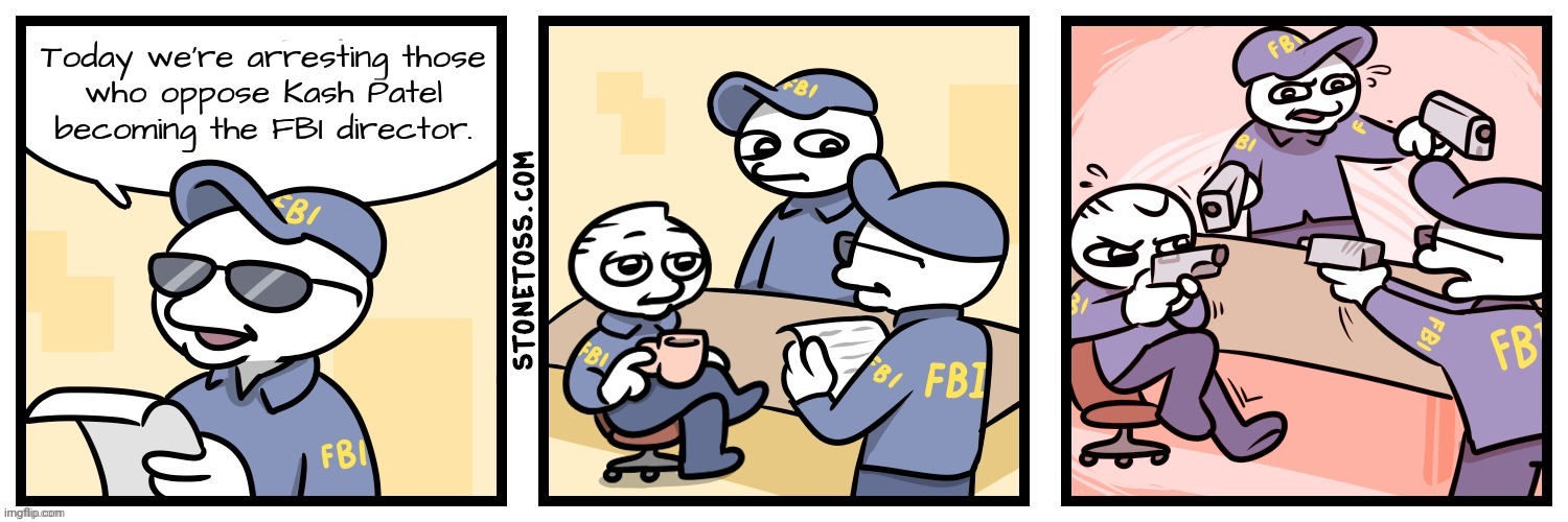 Not My Director! | Today we're arresting those
who oppose Kash Patel
becoming the FBI director. | image tagged in today we're arresting,disappointment,bad boss,trump administration,law and order | made w/ Imgflip meme maker