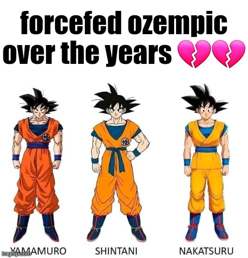 forcefed ozempic over the years 💔💔 | made w/ Imgflip meme maker