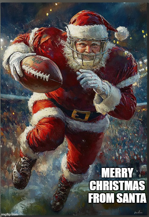 memes by Brad - Merry Christmas from Santa Claus who's playing football | MERRY CHRISTMAS FROM SANTA | image tagged in sports,christmas,merry christmas,santa claus,football,funny | made w/ Imgflip meme maker