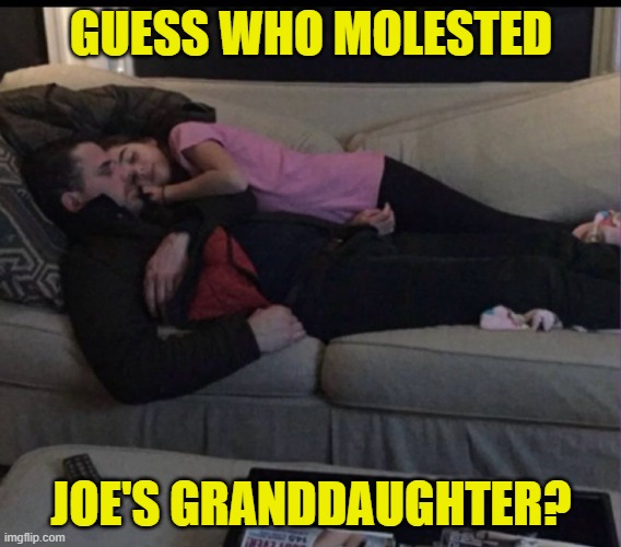 Chomo gets away with it again | GUESS WHO MOLESTED; JOE'S GRANDDAUGHTER? | image tagged in hunter biden,fjb,pardon,child molester,biden,maga | made w/ Imgflip meme maker