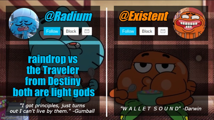 radium existent announcement temp | raindrop vs the Traveler from Destiny
 both are light gods | image tagged in radium existent announcement temp | made w/ Imgflip meme maker