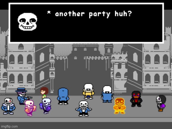 Party time (credit to Memescreator941) | image tagged in chara ded,horror sans with that fivehead,now solar sans is breaking the 4th wall,memes,undertale | made w/ Imgflip meme maker