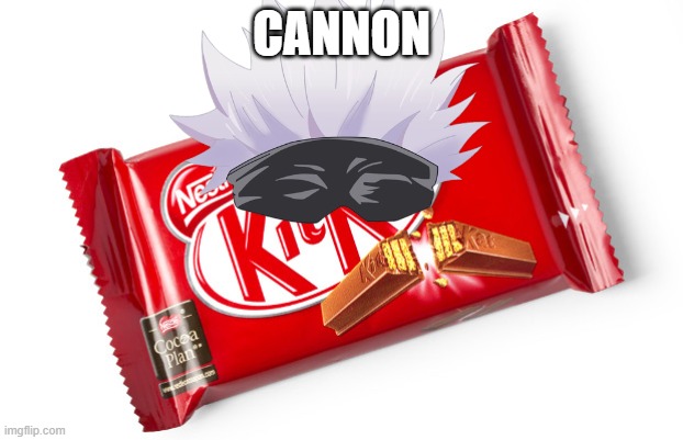 kitkat | CANNON | image tagged in kitkat oh so healthy | made w/ Imgflip meme maker