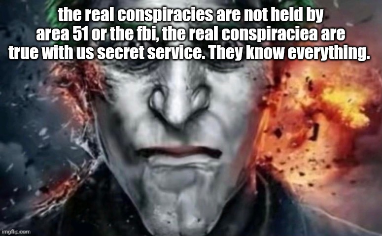 THE NSA IS WATCHING THE NSA IS WATCHING THE NSA IS WATCHING | the real conspiracies are not held by area 51 or the fbi, the real conspiraciea are true with us secret service. They know everything. | image tagged in jonkler,nsa,hood irony,skibidi,schizoposting | made w/ Imgflip meme maker