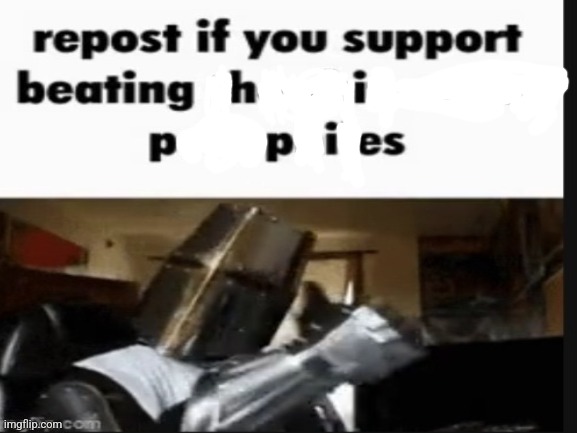 repost if you support beating the shit out of pedophiles | image tagged in repost if you support beating the shit out of pedophiles | made w/ Imgflip meme maker