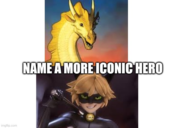 NAME A MORE ICONIC HERO | made w/ Imgflip meme maker