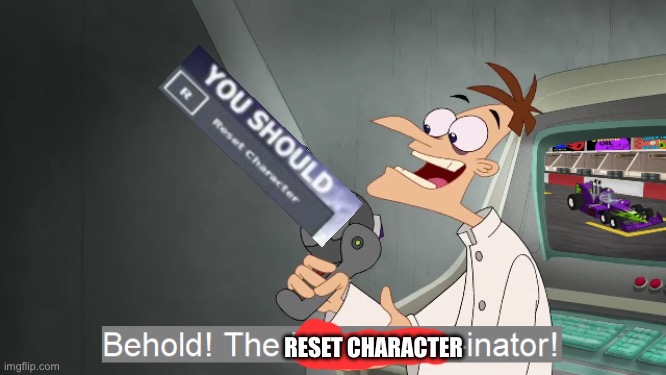 RESET CHARACTER | image tagged in the i don't care inator | made w/ Imgflip meme maker