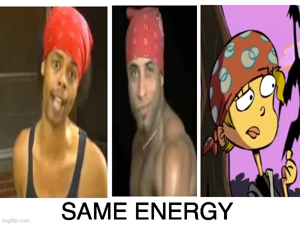 BPS Bandana guy be like: | SAME ENERGY | image tagged in meme,nazz,ed edd n eddy,same energy,cartoon network,ricardo milos | made w/ Imgflip meme maker