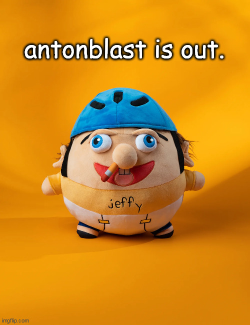 rot | antonblast is out. | image tagged in rot | made w/ Imgflip meme maker