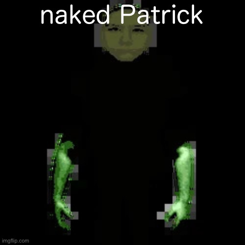 Garn47 (V2) | naked Patrick | image tagged in garn47 v2 | made w/ Imgflip meme maker