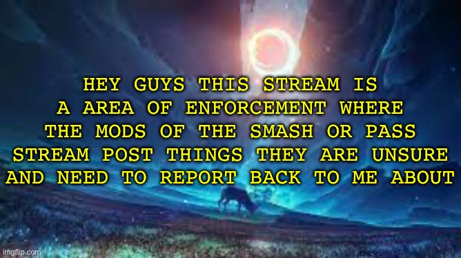 Alright get back to work boys and girls | HEY GUYS THIS STREAM IS A AREA OF ENFORCEMENT WHERE THE MODS OF THE SMASH OR PASS STREAM POST THINGS THEY ARE UNSURE AND NEED TO REPORT BACK TO ME ABOUT | image tagged in law | made w/ Imgflip meme maker