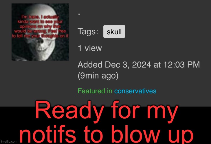 . | Ready for my notifs to blow up | made w/ Imgflip meme maker