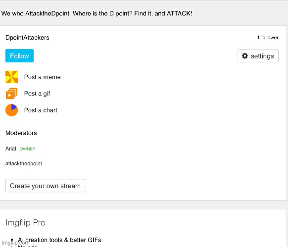 Idk why I made this stream I thought it was funny https://imgflip.com/m/DpointAttackers | made w/ Imgflip meme maker