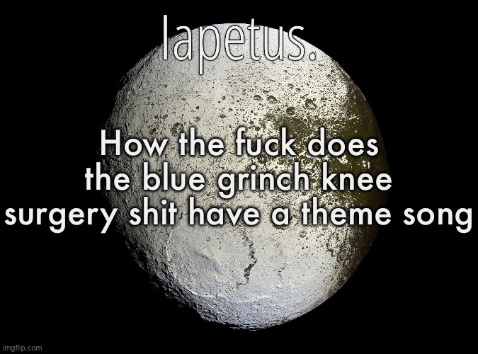 Link in comments | How the fuck does the blue grinch knee surgery shit have a theme song | image tagged in silver announcement template 13 0 template | made w/ Imgflip meme maker
