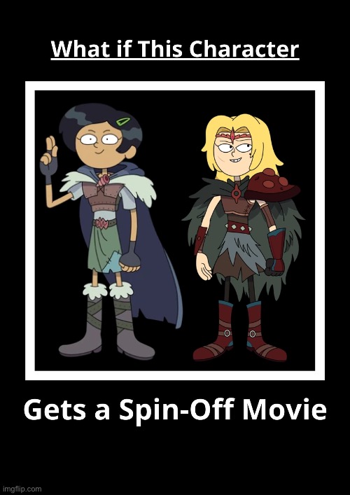 What if Marcy and Sasha get a spin-off movie? | image tagged in movie,amphibia,disney channel | made w/ Imgflip meme maker