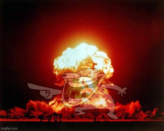 Nuclear Explosion Meme | image tagged in memes,nuclear explosion | made w/ Imgflip meme maker