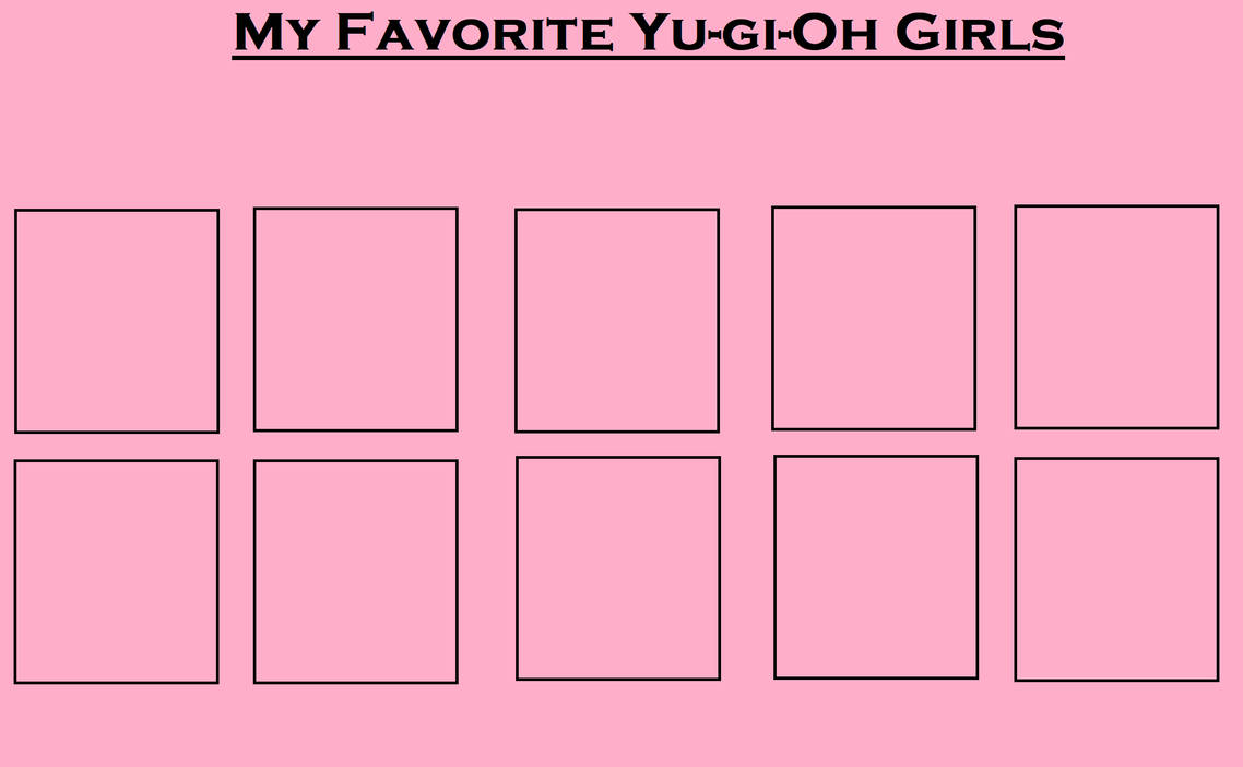 my favorite yu-gi-oh girls Blank Meme Template