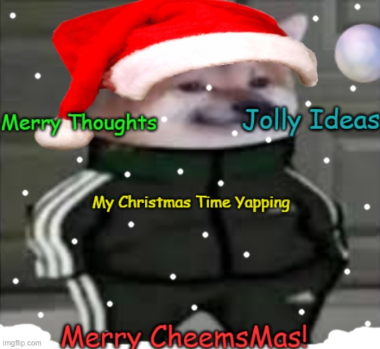 Do you guys Like it? You can use it if you want! https://imgflip.com/memetemplate/565181988/Merry-CheemsMas | image tagged in merry cheemsmas,merry christmas | made w/ Imgflip meme maker