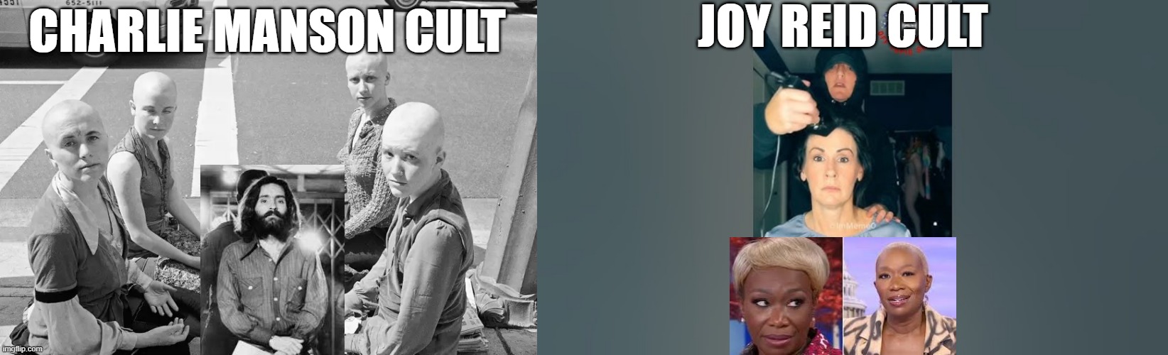 Cults and their cult leaders | JOY REID CULT; CHARLIE MANSON CULT | image tagged in cult,charlie manson,joyreid,trump | made w/ Imgflip meme maker