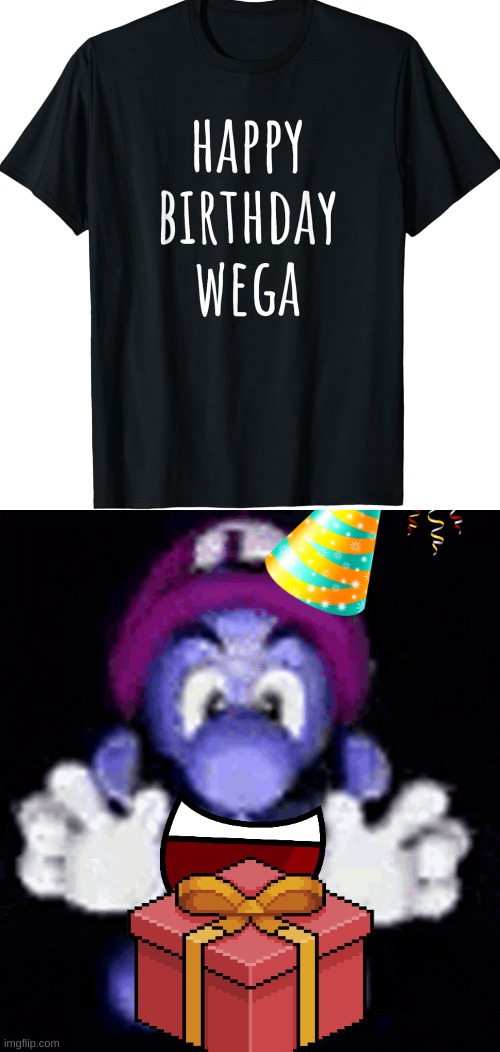 real shirt btw | image tagged in wega | made w/ Imgflip meme maker