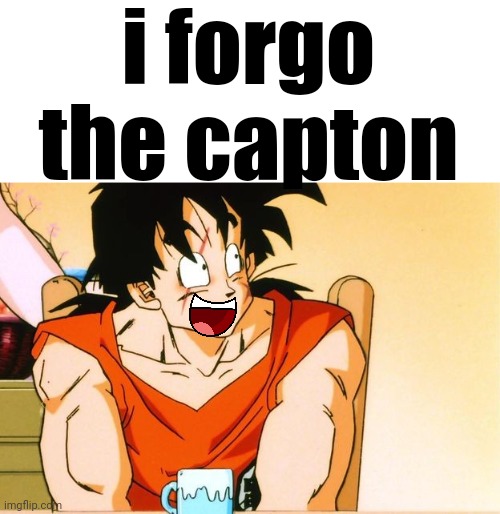 i forgo the capton | made w/ Imgflip meme maker