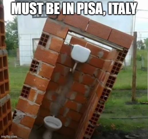 The Leaning Tower of Poop | MUST BE IN PISA, ITALY | image tagged in you had one job | made w/ Imgflip meme maker