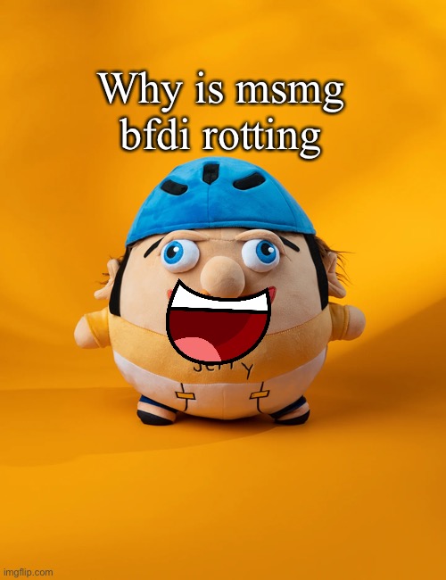 rot | Why is msmg bfdi rotting | image tagged in rot | made w/ Imgflip meme maker