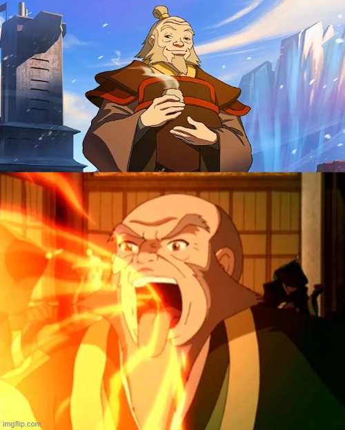 calm vs angry iroh | image tagged in iroh dragon of the west | made w/ Imgflip meme maker