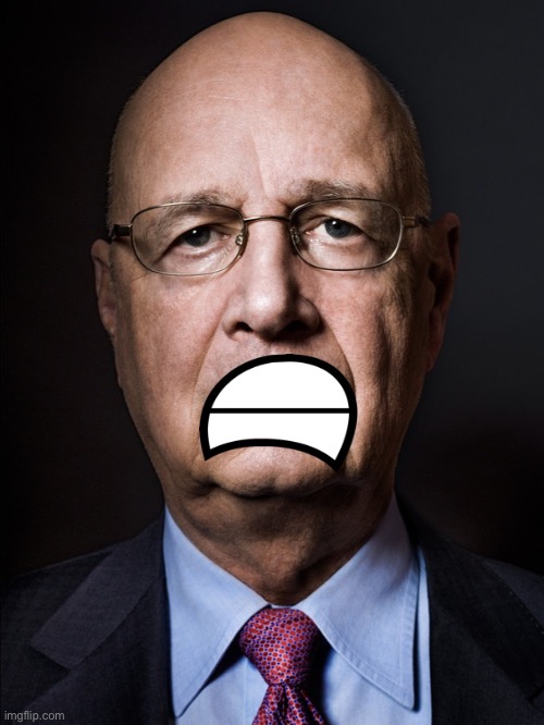 Klaus Schwab | image tagged in klaus schwab | made w/ Imgflip meme maker