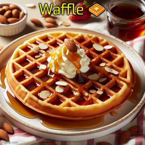 Waffle | Waffle 🧇 | image tagged in waffle | made w/ Imgflip meme maker