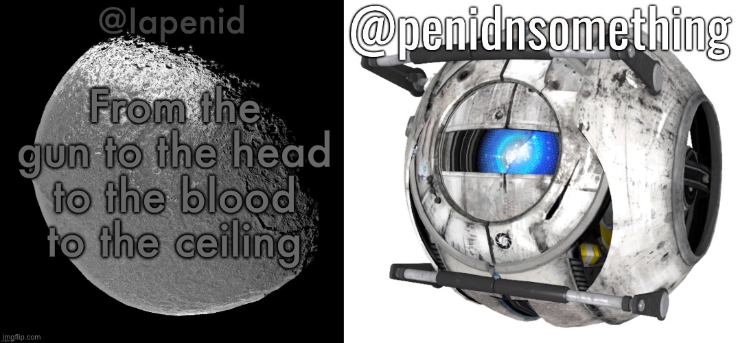 From the gun to the head to the blood to the ceiling | image tagged in iapenid shared announcement template | made w/ Imgflip meme maker